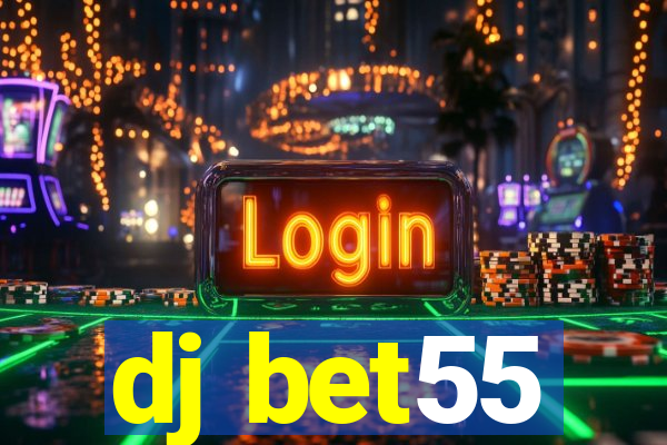 dj bet55